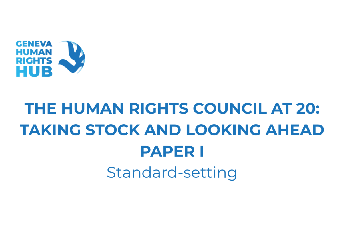 The Human Rights Council’s Essential Contribution to the Development of  International Human Rights Standards:  Lessons from Two Decades and Future  Priorities 